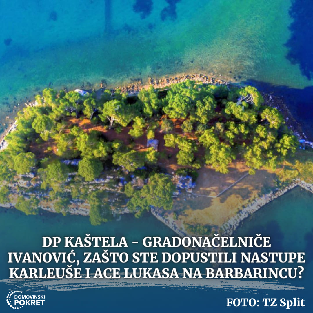 Domovinski pokret traži očitovanje od gradonačelnika Kaštela zbog nastupa srpskih izvođača na otočiću Barbarincu