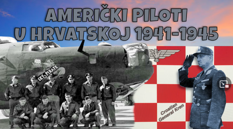 Objavljujemo film o zarobljenim američkim pilotima u Hrvatskoj 1941-1945