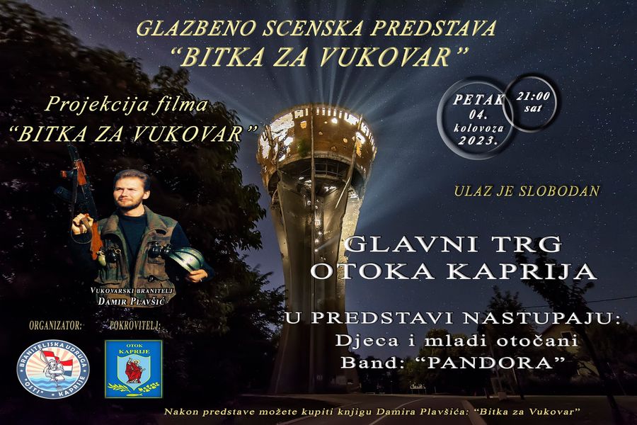 "BITKA ZA VUKOVAR - GLAZBENO SCENSKA PREDSTAVA SA PROJEKCIJOM NOVOG FILMA