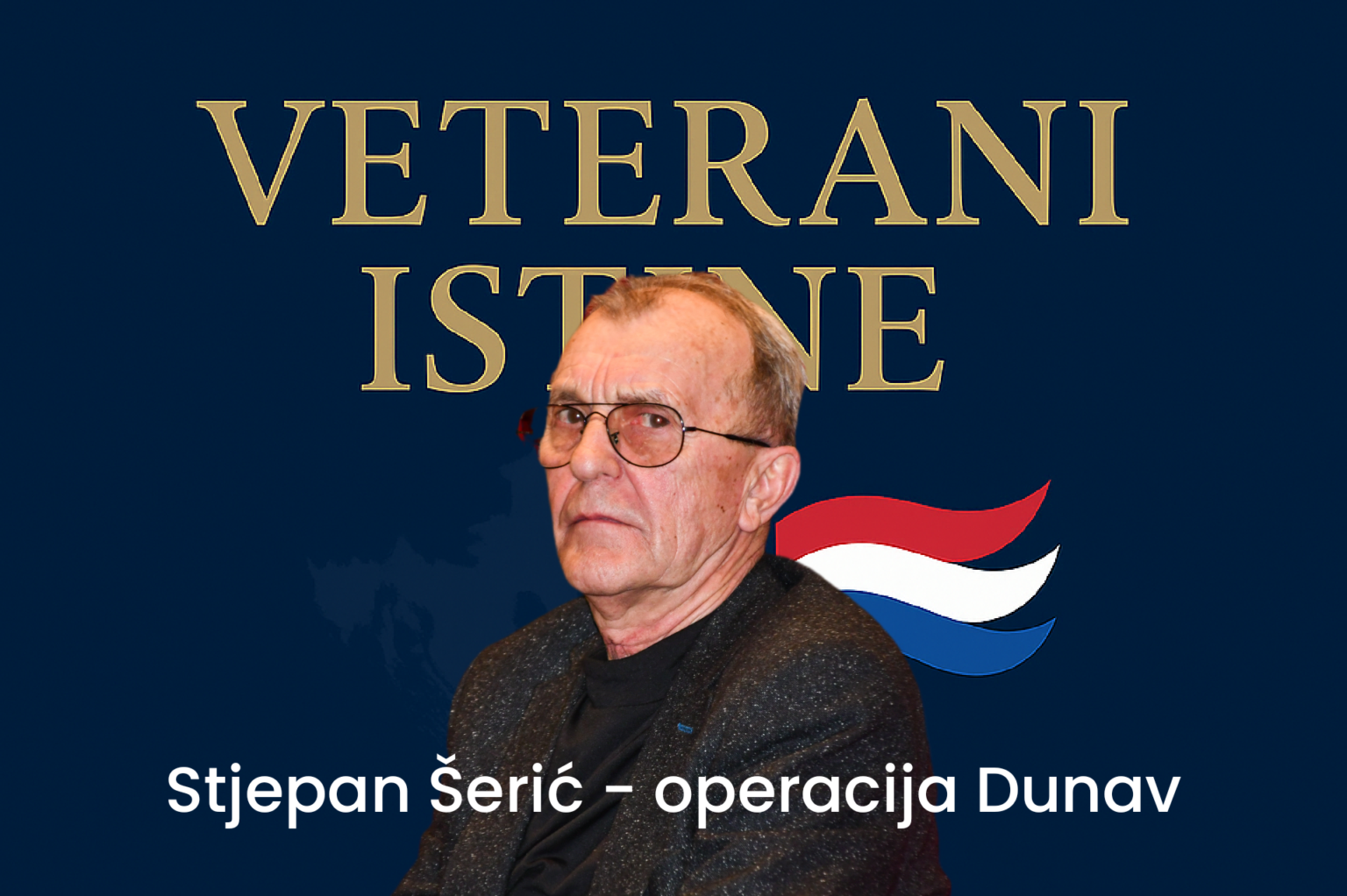 Bojnik Stjepan Šerić u podcastu Veterani istine: Neispričana istina o operaciji Dunav i pripremama za oslobođenje hrvatskog Podunavlja