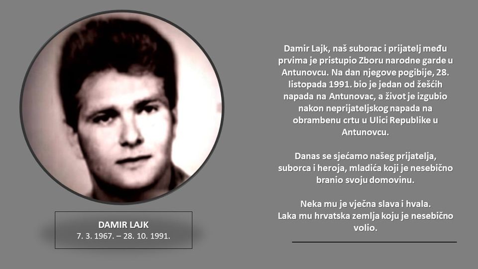 Sjećanje na Heroja Domovinskog rata DAMIR /IVAN/ LAJK 07.03.1967. - 28.10.1991.