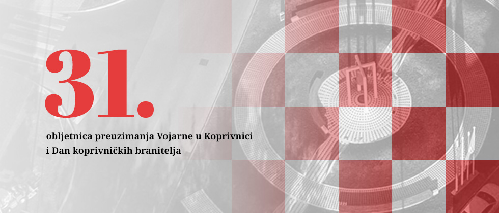 31. obljetnica preuzimanja Vojarne u Koprivnici i Dana koprivničkih branitelja