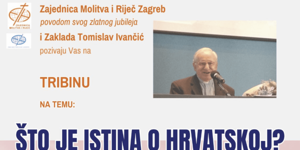 Tribina Zajednice Molitva i Riječ: Što je istina o Hrvatskoj?