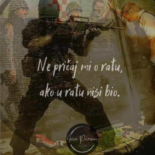 IVICA PRIMORAC: Ne pričaj mi o ratu, ako u ratu nisi bio.