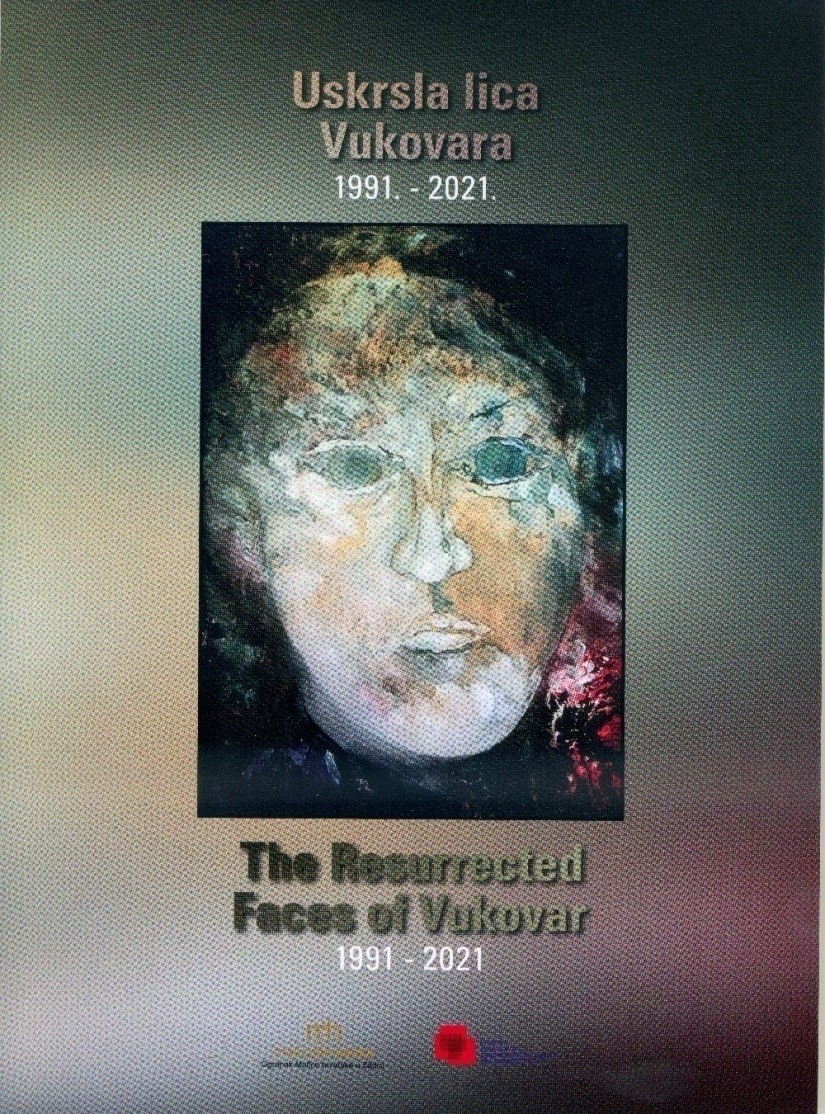 Uskrsla lica Vukovara 1991. – 2021. (The Resurrected Faces of Vukovar 1991. – 2021.) - krik žrtve koji podsjeća i opominje