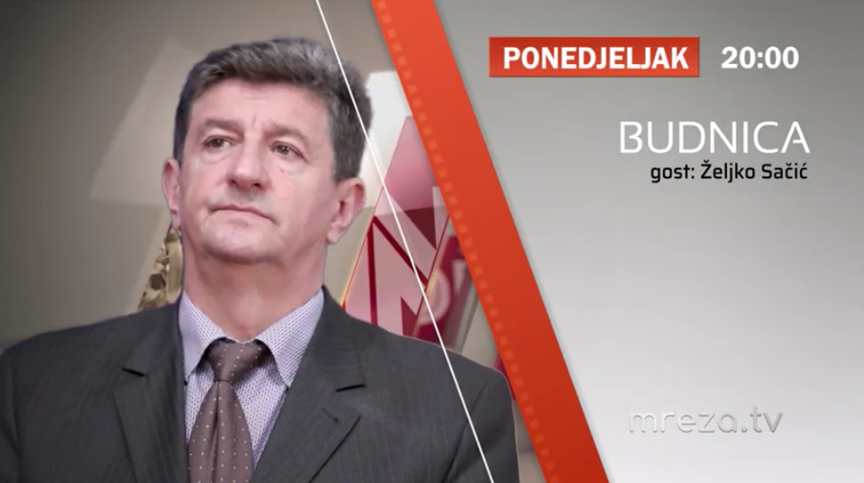 NAJAVA - U ponedjeljak 06. lipnja u 20,00 sati gost Budnice aktualni saborski zastupnik Željko Sačić