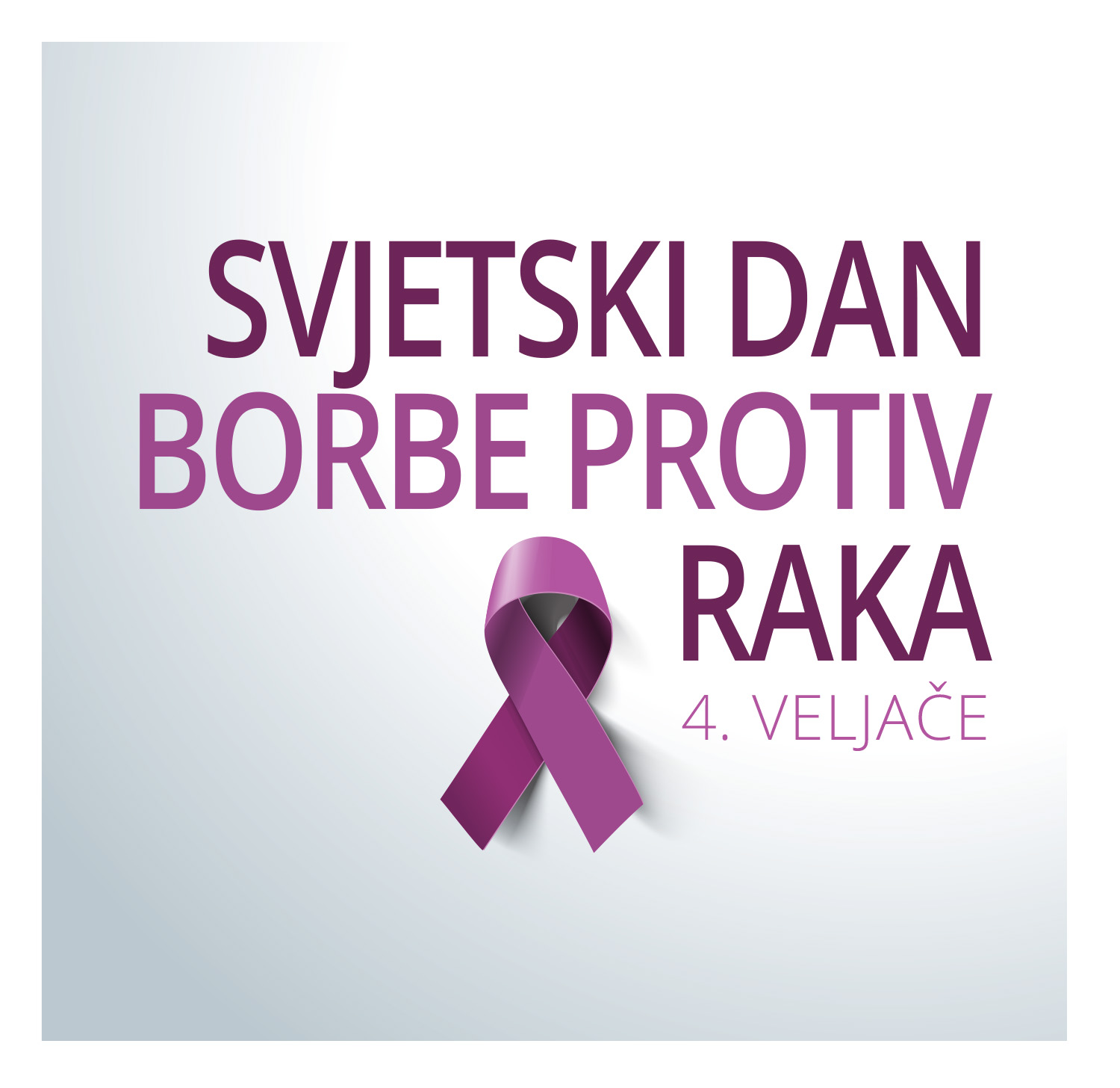 04. veljače - Svjetski dan borbe protiv raka – inicijativa za borbu protiv te globalne epidemije
